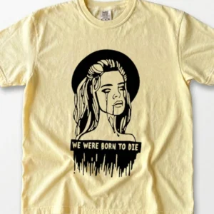 We Were Born To Die Graphic Tee Lana Del Rey Inspired Alternative Shirt