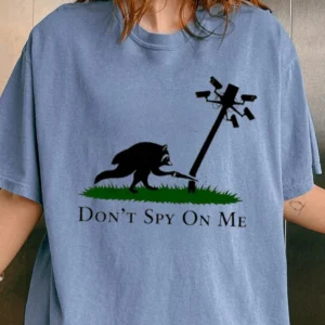 Don't Spy On Me Raccoon Anti-Surveillance Tee Funny Privacy Advocate Graphic Shirt
