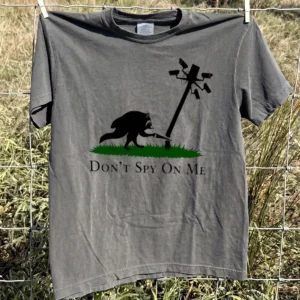 Don't Spy On Me Raccoon Anti-Surveillance Tee Funny Privacy Advocate Graphic Shirt