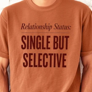Relationship Status Single But Selective Tee Funny Dating Humor Shirt for Women