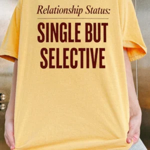 Relationship Status Single But Selective Tee Funny Dating Humor Shirt for Women