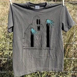 Worked Hard And Then Died Dark Humor Ghost Tee Funny Overworked Blue Collar Gift