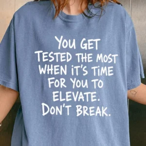 Elevate Don't Break Motivational Quote Tee Inspirational Mindset Shirt