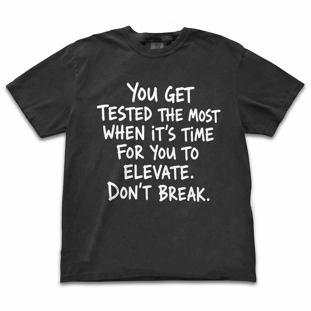 Elevate Don't Break Motivational Quote Tee Inspirational Mindset Shirt