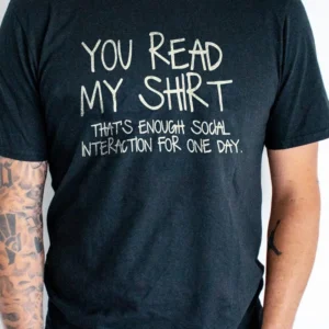 You Read My Shirt That's Enough Social Interaction Introvert Sweatshirt Funny Sarcastic Pullover