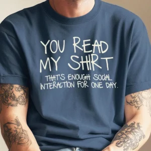 You Read My Shirt That's Enough Social Interaction Introvert Sweatshirt Funny Sarcastic Pullover