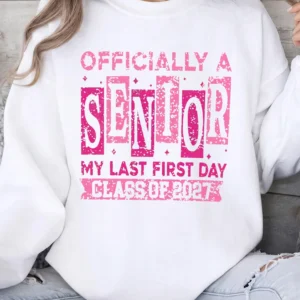 Officially a Senior My Last First Day Custom Year Tee Back to School Graphic T-Shirt