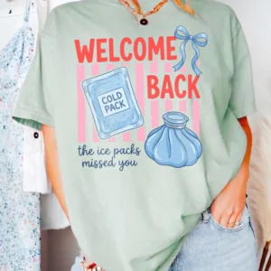 Funny School Nurse Welcome Back Tee The Ice Packs Missed You Cold Pack Humor Shirt