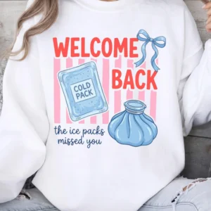 Funny School Nurse Welcome Back Tee The Ice Packs Missed You Cold Pack Humor Shirt