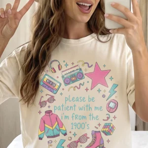 Please Be Patient With Me I'm From The 1900s Retro Humor Tee Funny Nostalgic Shirt
