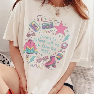 Please Be Patient With Me I'm From The 1900s Retro Humor Tee Funny Nostalgic Shirt