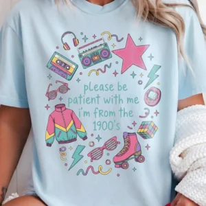 Please Be Patient With Me I'm From The 1900s Retro Humor Tee Funny Nostalgic Shirt
