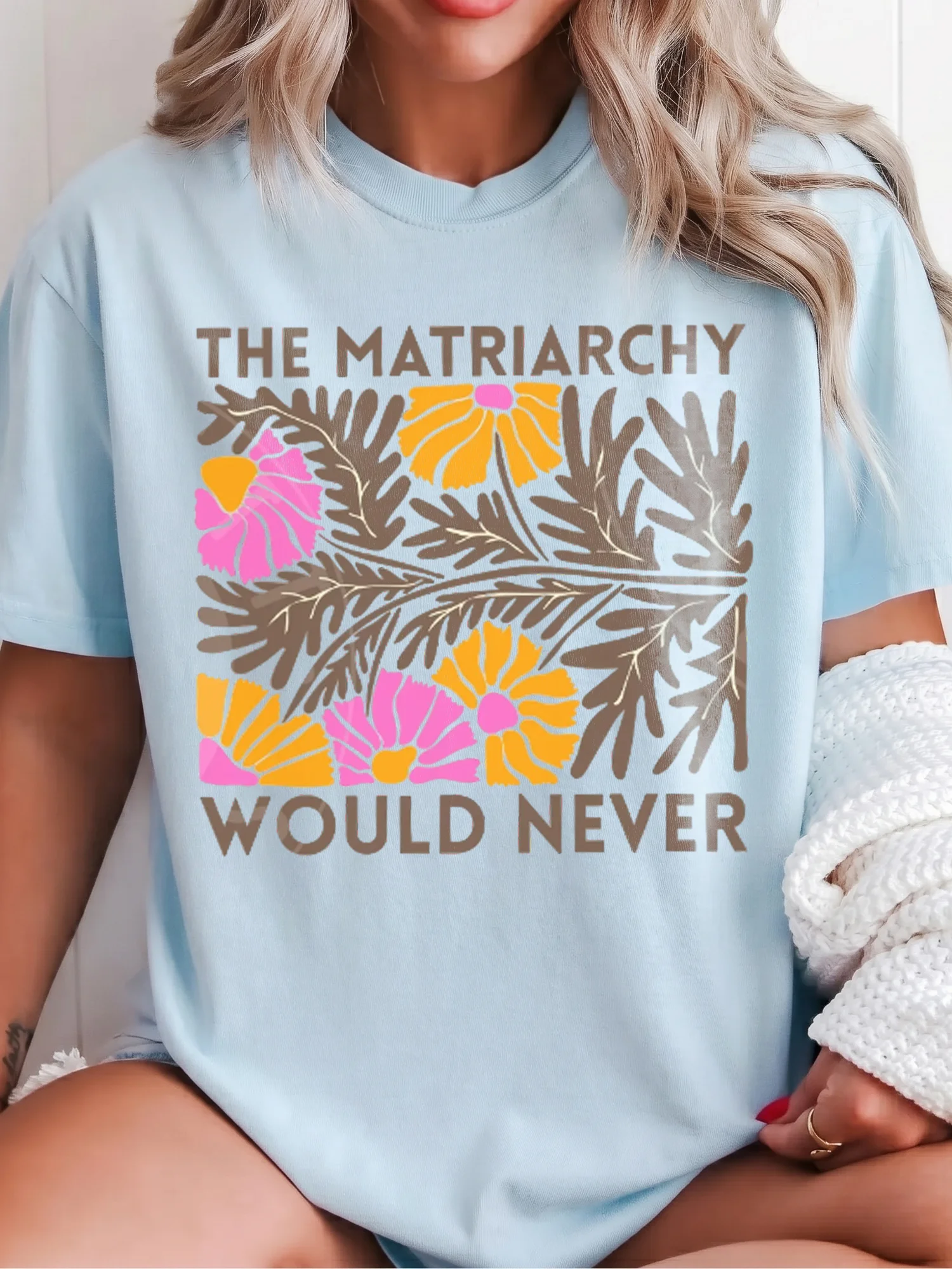 The Matriarchy Would Never Feminist Statement Tee Retro Floral Anti-Patriarchy Humor Shirt