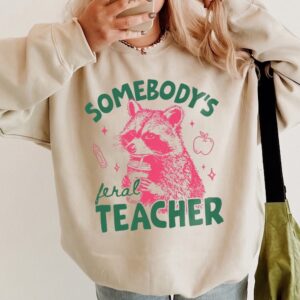 Somebody's Feral Teacher Tee Funny Back to School Shirt for Women
