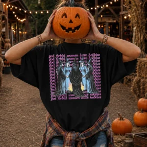 God Forbid Women Have Hobbies Witchy Tee Sarcastic Halloween Shirt