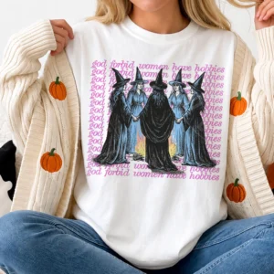 God Forbid Women Have Hobbies Witchy Tee Sarcastic Halloween Shirt