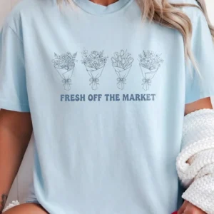 Fresh Off The Market Floral Bouquet Tee Bachelorette Shirt For Women