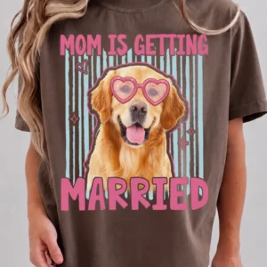 Mom Is Getting Married Golden Retriever Tee Dog Bride Bachelorette Shirt