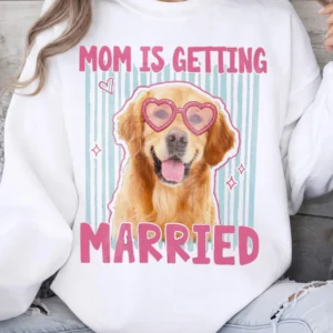 Mom Is Getting Married Golden Retriever Tee Dog Bride Bachelorette Shirt