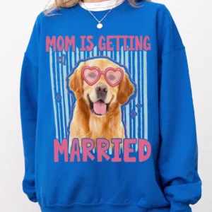 Mom Is Getting Married Golden Retriever Tee Dog Bride Bachelorette Shirt