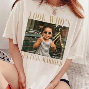 Look Who's Getting Married Custom Photo Tee Personalized Engagement Party Shirt