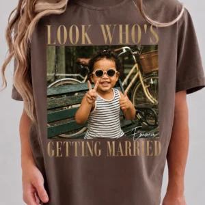 Look Who's Getting Married Custom Photo Tee Personalized Engagement Party Shirt
