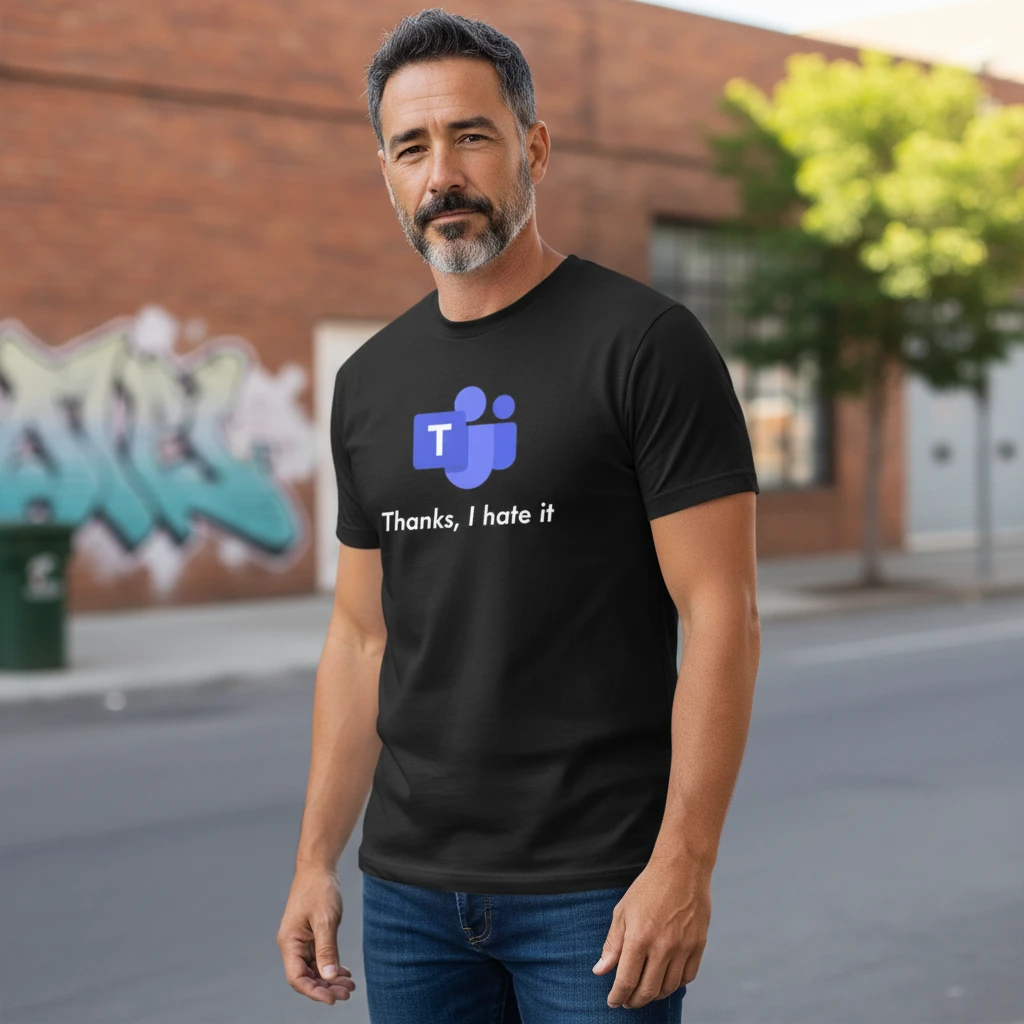 Thanks I Hate It Microsoft Teams Parody Meme Tee for Office Workers