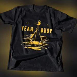 Yeah Buoy Tee, Funny Nautical Seagull Boating Graphic T-Shirt, Coastal Ocean Pun Summer Gift for Boa available at our Los Angeles warehouse