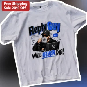 Reply Guy Will Never Die Graphic Tee Funny Internet Meme Shirt for Social Media Users available at our Los Angeles warehouse