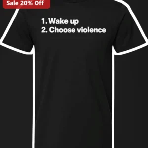 1. Wake up 2. Choose Violence Funny Meme Graphic Tee for Gamers available at our Los Angeles warehouse