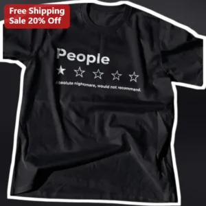 Absolute Nightmare Would Not Recommend Funny Sarcastic Review Graphic Tee available at our Los Angeles warehouse