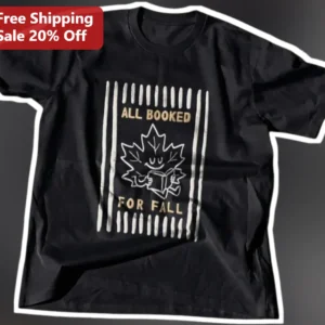 All Booked For Fall Graphic Tee Cute Book Lover Autumn Shirt Cozy Reading Gift available at our Los Angeles warehouse