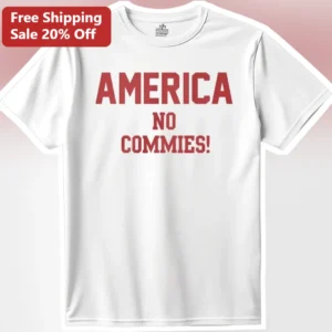 America No Commies! Patriotic Slogan Tee Reagan Era Conservative Gift available at our Los Angeles warehouse