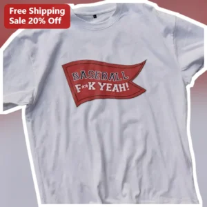 Baseball F**k Yeah! Graphic Tee for Men Women Funny Baseball Fan Gift available at our Los Angeles warehouse