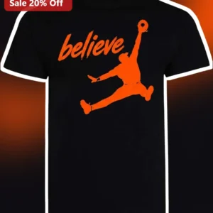 Believe Tee Michael Jordan Basketball Dunk Silhouette Motivational Sports Graphic T-Shirt for Men Wo available at our Los Angeles warehouse