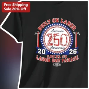 Built On Labor Day Parade Tee American Workers Union Strong Gift For Men Women available at our Los Angeles warehouse