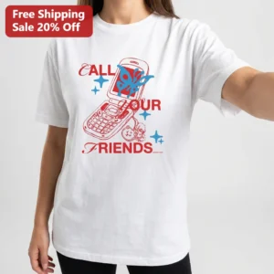 Call Your Friends Tee Tee available at our Los Angeles warehouse