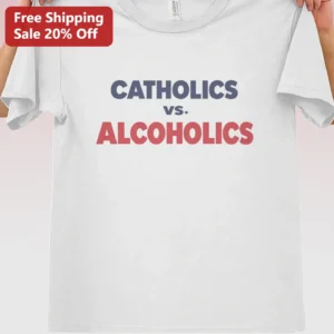 Catholics vs Alcoholics Tee Funny Catholic Humor Shirt Game Day Gift available at our Los Angeles warehouse