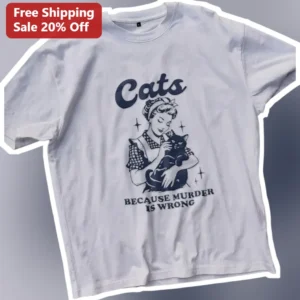 Cats BECAUSE MURDER IS WRONG Graphic Tee Funny Cat Lover Gift Retro Pin Up Vintage Dark Humor Shirt available at our Los Angeles warehouse