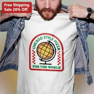 Chicago Style Pizza For The World Graphic Tee Deep Dish Foodie Gift available at our Los Angeles warehouse