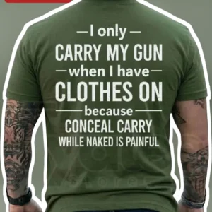 Conceal Carry While Naked Is Painful Funny Gun Owner Humor Tee for Men available at our Los Angeles warehouse