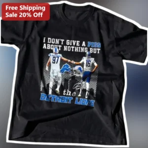 Detroit Lions I Don't Give A Piss About Nothing But The Lions Tee NFL Fan Gift available at our Los Angeles warehouse