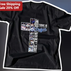 Dodgers Jesus Tee All I Need Today Is A Little Bit Of Dodgers And A Whole Lot Of Jesus Christian Bas available at our Los Angeles warehouse