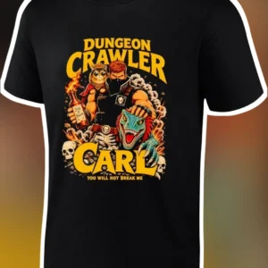 Dungeon Crawler Carl You Will Not Break Me Graphic Tee for Fantasy Gamers available at our Los Angeles warehouse