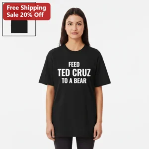 Feed Ted Cruz to a Bear Tee, Funny Political Satire Shirt, Ted Cruz Meme Tee, Political Humor Gift f available at our Los Angeles warehouse