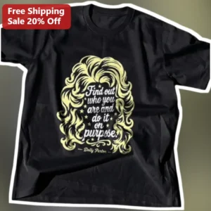 Find Out Who You Are And Do It On Purpose Dolly Parton Quote Graphic Tee available at our Los Angeles warehouse