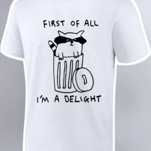 First Of All I'm A Delight Funny Raccoon Trash Panda Graphic Tee available at our Los Angeles warehouse