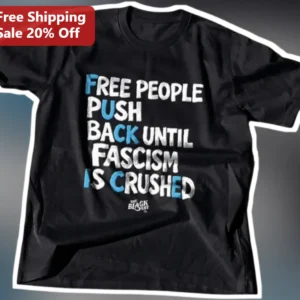 Free People Push Back Until Fascism Is Crushed Graphic Tee available at our Los Angeles warehouse