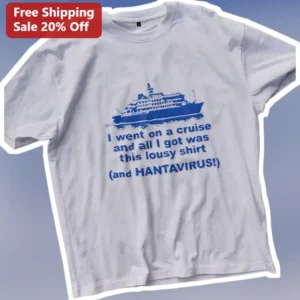 Funny Cruise Shirt I Went On A Cruise And All I Got Was This Lousy Shirt Tee available at our Los Angeles warehouse