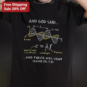 Genesis 1:3 And God Said There Was Light Physics Electromagnetic Wave Tee available at our Los Angeles warehouse